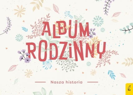 Album rodzinny Nasza historia -  | okładka