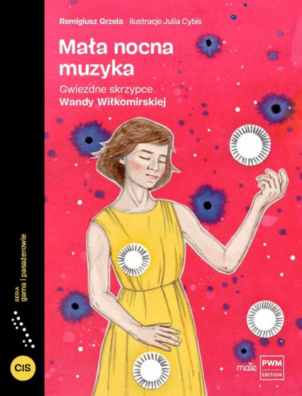 Mała nocna muzyka Gwiezdne skrzypce Wandy Wiłkomirskiej - Remigiusz Grzela | okładka