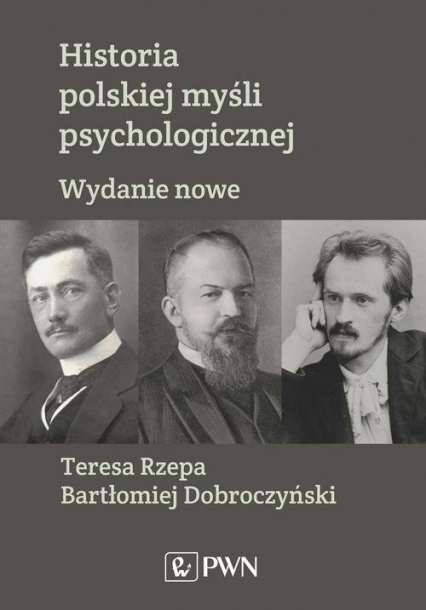 Historia polskiej myśli psychologicznej - Bartłomiej Dobroczyński, Rzepa Teresa | okładka