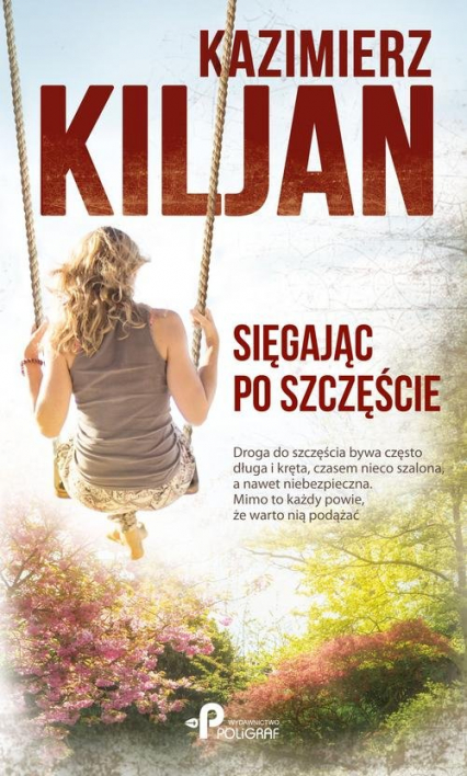 Sięgając po szczęście - Kazimierz Kiljan | okładka