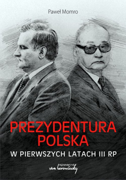 Prezydentura polska w pierwszych latach III RP - Paweł Momro | okładka