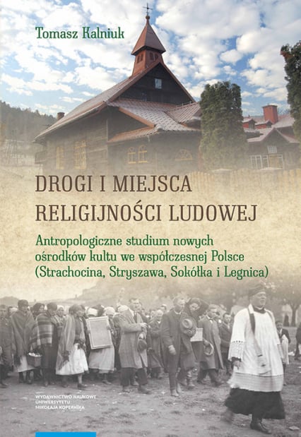 Drogi i miejsca religijności ludowej - Tomasz Kalniuk | okładka