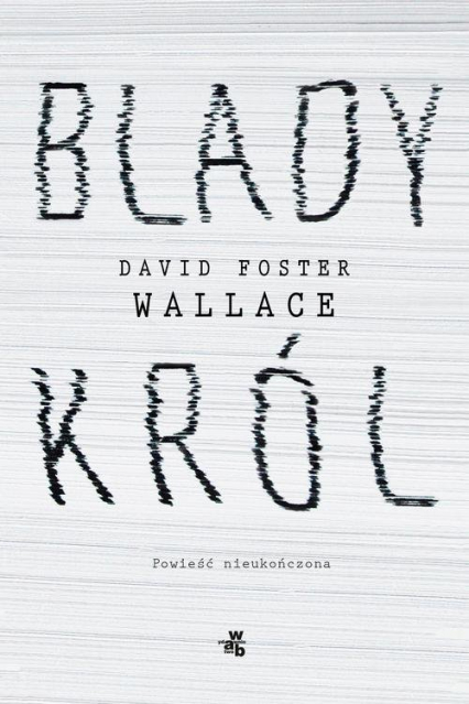 Blady król - David Foster  Wallace | okładka