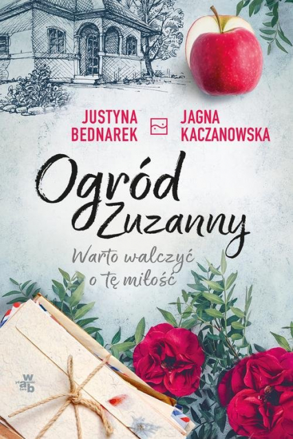 Ogród Zuzanny Tom 3 Warto walczyć o tę miłość - Jagna Kaczanowska, Justyna Bednarek | okładka