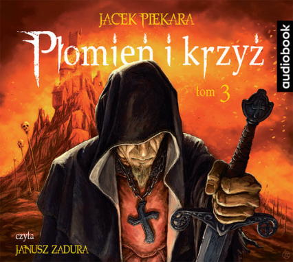 Płomień i krzyż Tom 3 (audiobook) - Jacek Piekara | okładka