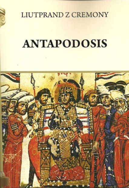 Antapodosis - Liutprand z Cremony | okładka