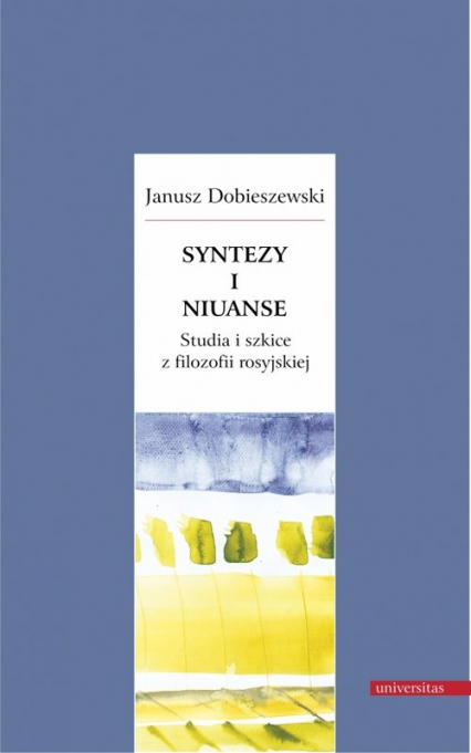 Syntezy i niuanse Studia i szkice z filozofii rosyjskiej - Janusz Dobieszewski | okładka