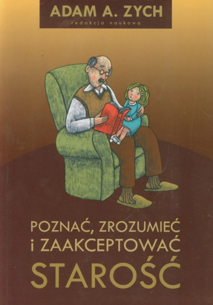 Poznać, zrozumieć i zaakceptować starość - | okładka