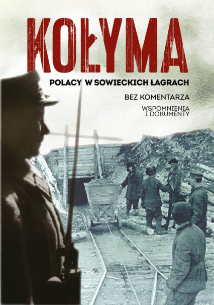 Kołyma Polacy w sowieckich łagrach -  | okładka