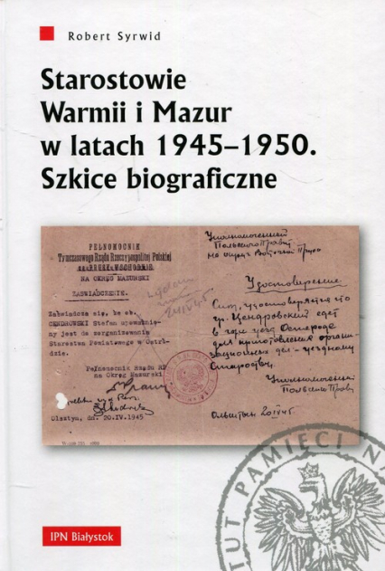 Starostowie Warmii i Mazur w latach 1945-1950 Szkice biograficzne - Robert Syrwid | okładka