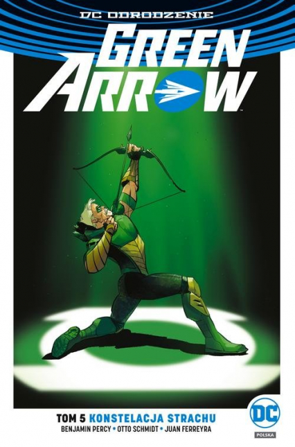 Green Arrow Tom 5 Konstelacja strachu - Benjamin Percy | okładka