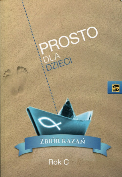 Prosto dla dzieci Zbiór kazań Rok C Kazania księdza Pogodnego - | okładka