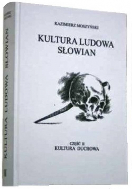 Kultura Ludowa Słowian Część 2 Kultura duchowa - Kazimierz Moszyński | okładka