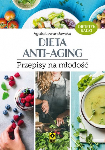 Dieta anti-aging Przepisy na młodość - Agata Lewandowska | okładka