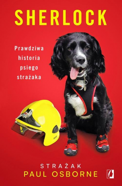 Sherlock Prawdziwa historia psiego strażaka - Paul Osborne | okładka