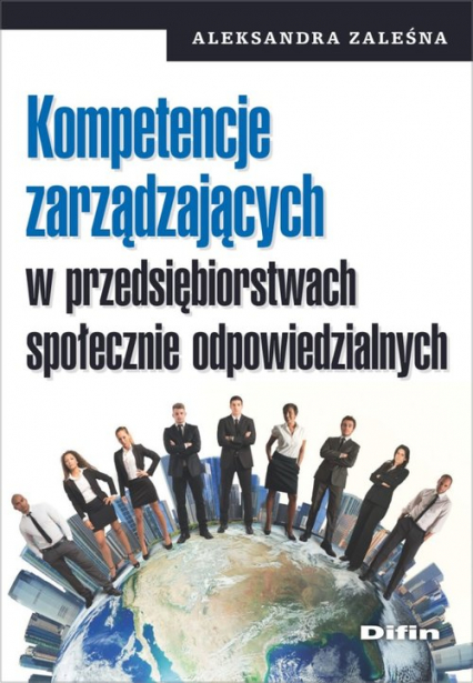 Kompetencje zarządzających w przedsiębiorstwach społecznie odpowiedzialnych - Aleksandra Zaleśna | okładka
