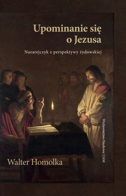 Upominanie się o Jezusa Nazarejczyk z perspektywy żydowskiej - Walter Homolka | okładka