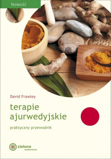 Terapie Ajurwedyjskie praktyczny przewodnik - David Frawley | okładka