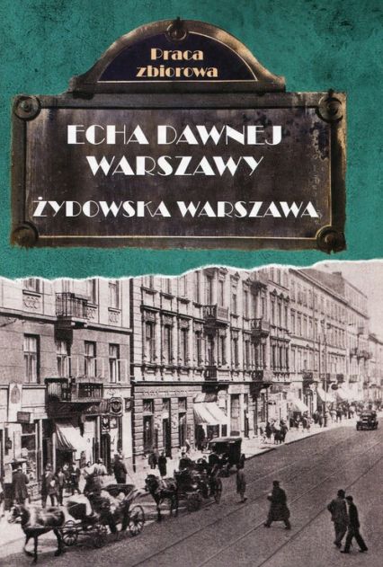 Echa dawnej Warszawy Żydowska Warszawa -  | okładka