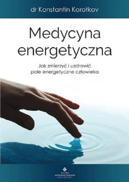 Medycyna energetyczna - Konstantin Korotkov | okładka