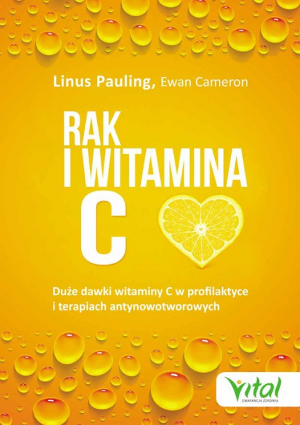 Rak i witamina C w świetle badań naukowych - Linus Pauling | okładka