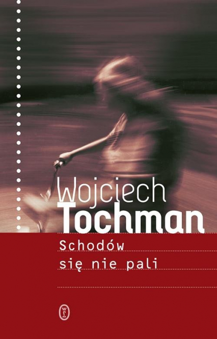 Schodów się nie pali - Wojciech Tochman | okładka