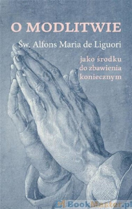 O modlitwie - Liguori Alfons Maria | okładka