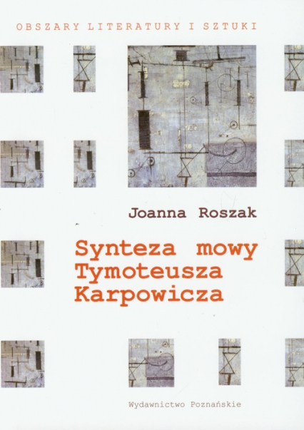 Synteza mowy Tymoteusza Karpowicza - Joanna Roszak | okładka