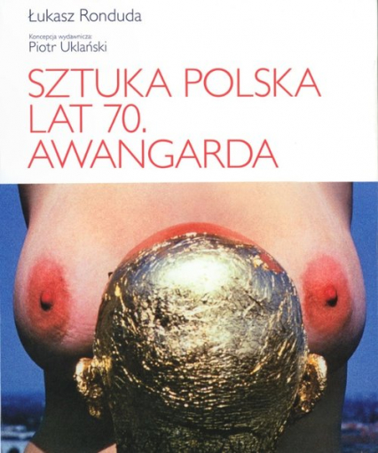 Sztuka polska lat 70 Awangarda - Ronduda Łukasz | okładka