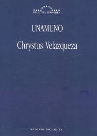 Chrystus Velazqueza - Unamuno | okładka