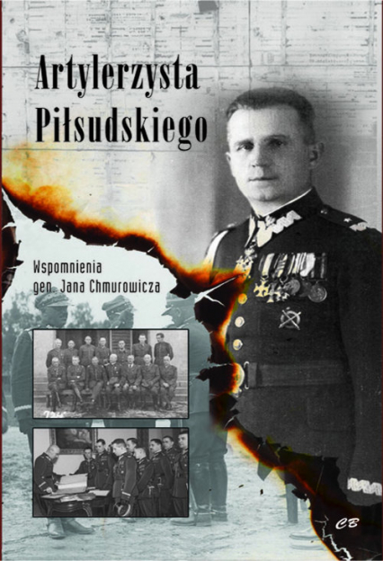 Artylerzysta Piłsudskiego Wspomnienia gen. Jana Chmurowicza - Jan Chmurowicz | okładka