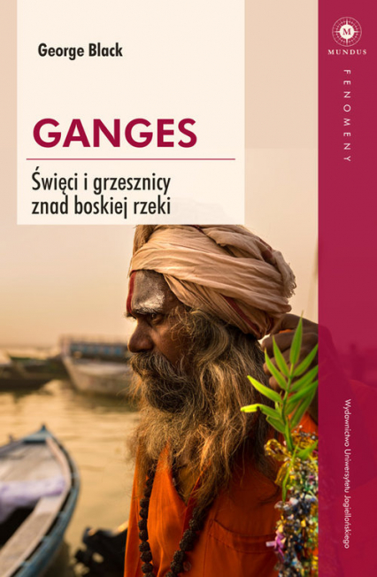 Ganges Święci i grzesznicy znad boskiej rzeki - George Black | okładka