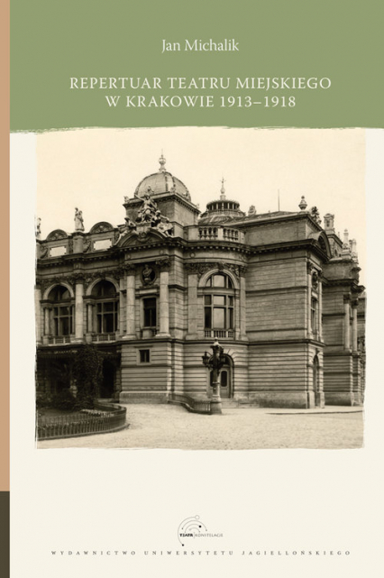 Repertuar Teatru Miejskiego w Krakowie 1913-1918 - Jan Michalik | okładka