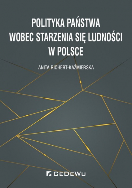 Polityka państwa wobec starzenia się ludności w Polsce - Anita Richert-Kaźmierska | okładka