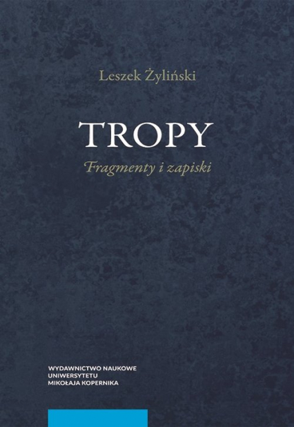 Tropy Fragmenty i zapiski - Leszek Żyliński | okładka