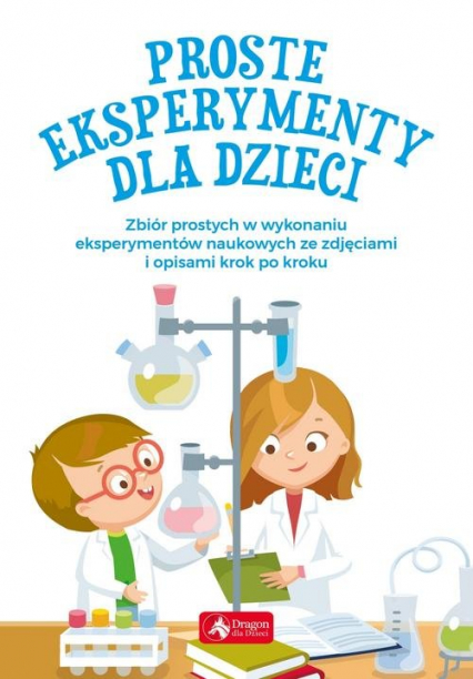 Proste eksperymenty dla dzieci - Foltyniak Magdalena, Pękala Piotr | okładka