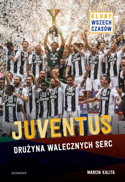 Juventus Drużyna walecznych serc - Marcin Kalita | okładka