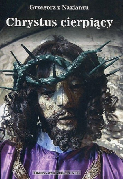 Chrystus cierpiący - Grzegorz z Nazjanzu | okładka