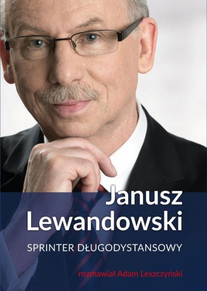 Janusz Lewandowski. Sprinter długodystansowy - Lewandowski Janusz | okładka