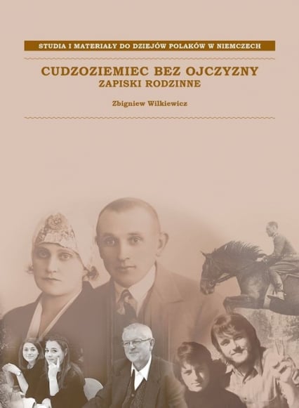 Cudzoziemiec bez ojczyzny Zapiski rodzinne - Zbigniew Wilkiewicz | okładka