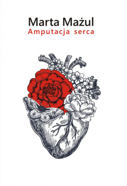 Amputacja serca - Marta Mażul | okładka