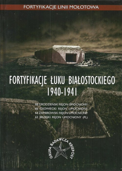Fortyfikacje Łuku Białostockiego 1940-1941 - Gromek Jarosław, Jankus Jankus, Kułak J | okładka