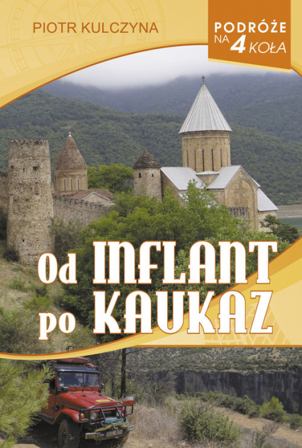 Od Inflant po Kaukaz - Piotr Kulczyna | okładka