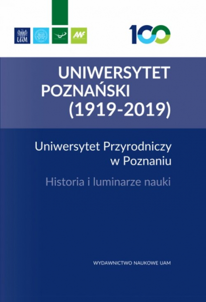 Uniwersytet Przyrodniczy w Poznaniu Historia i luminarze nauki - | okładka