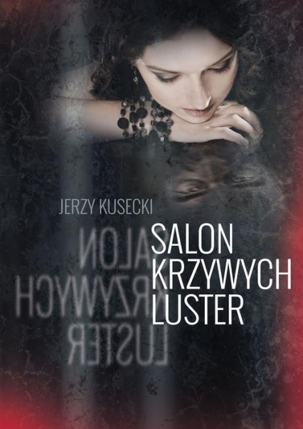 Salon krzywych luster - Jerzy Kusecki | okładka