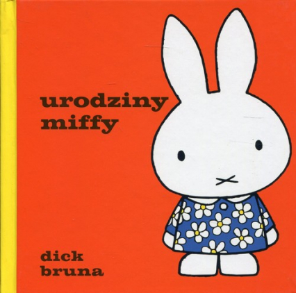 Urodziny Miffy - Dick Bruna | okładka