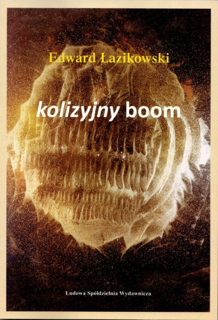 Kolizyjny boom Nowe tezy o świecie i o dziele sztuki - Edward Łazikowski | okładka