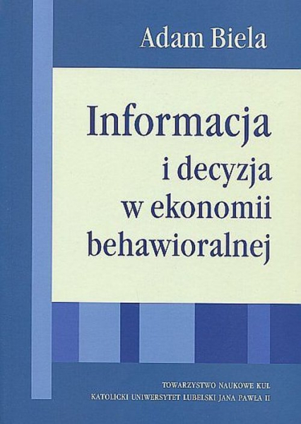 Informacja i decyzja w ekonomii behawioralnej - Adam Biela | okładka