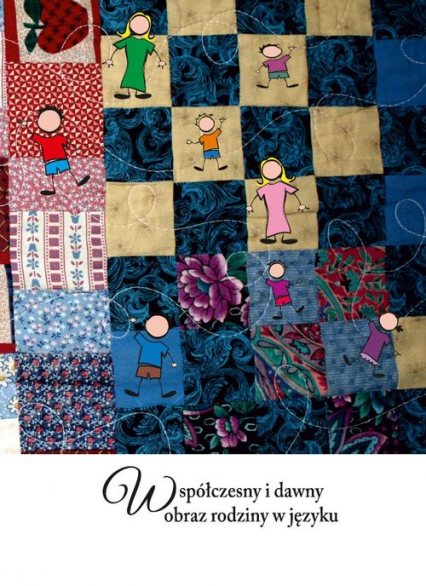 Współczesny i dawny obraz rodziny w języku - | okładka