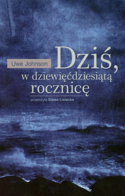 Dziś w dziewięćdziesiątą rocznicę - Uwe Johnson | okładka